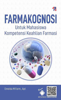 FARMAKOGNOSI :UNTUK MAHASISWA KOMPETENSI KEAHLIAN FARMASI