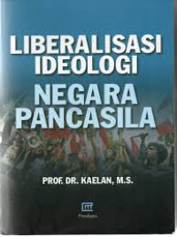 LIBERALISASI IDEOLOGI NEGARA PANCASILA