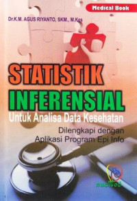 STATISTIK INFERENSIAL :UNTUK ANALISA DATA KESEHATAN