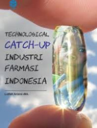 TECHNOLOGICAL CATCH-UP INDUSTRI FARMASI INDONESIA